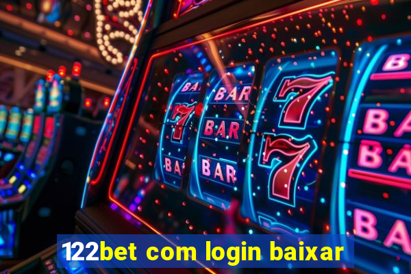 122bet com login baixar